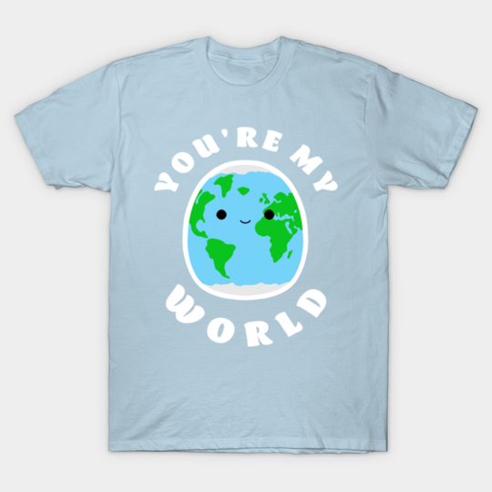 You’re My World! - Squishmallows - T-Shirt