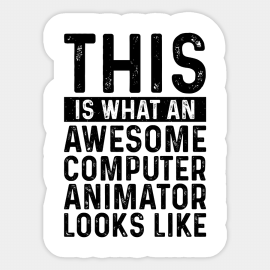This Is What An Awesome Computer Animator Looks Like - Professional Humor - Sticker