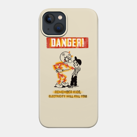 Remember Kids - Electricity Will Kill You - Electricity Will Kill You - Phone Case