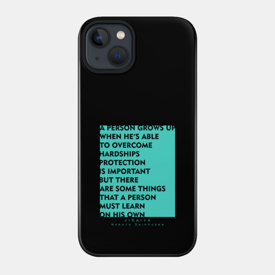 Jiraiya Quote - Jiraiya - Phone Case