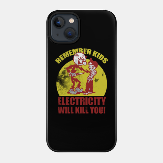 Remember Kids - Electricity Will Kill You - Phone Case