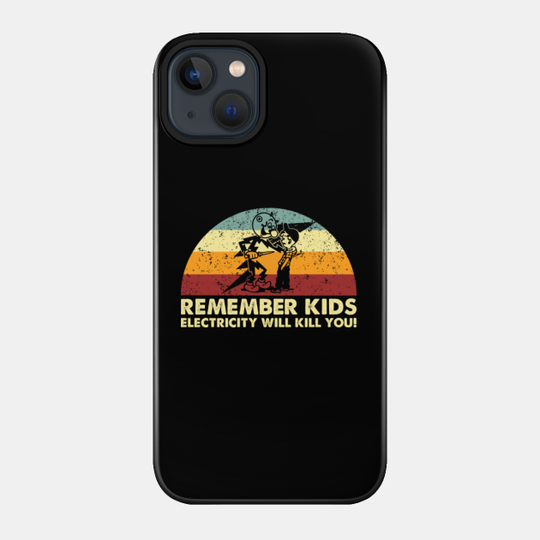 Retro Electricity Will Kill You! - Electricity Will Kill You - Phone Case