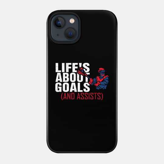 Mens Life's About Goals Lacrosse for Boys Lacrosse - Lacrosse Gift - Phone Case