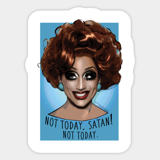 Not Today Satan! - Bianca Del Rio - Sticker