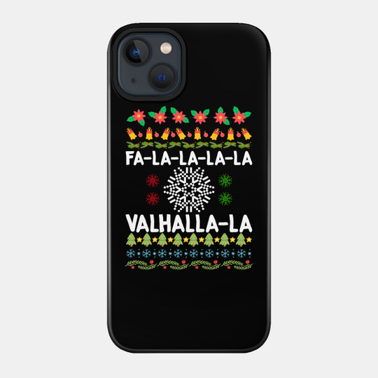 Fa-La-La-La Valhalla-La Viking God Ugly Christmas - Fa La La La La Valhalla La - Phone Case