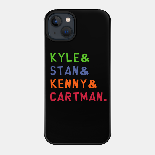 Kyle & Stan & Kenny & Cartman. - South Park - Phone Case