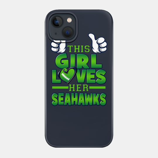 This Girl Loves Her Seahawks Football - Seattle Seahawks - Phone Case
