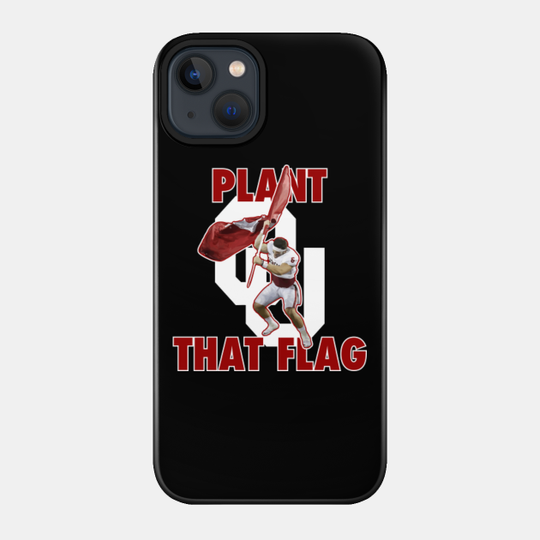 Plant That Flag - Oklahoma Sooners - Phone Case