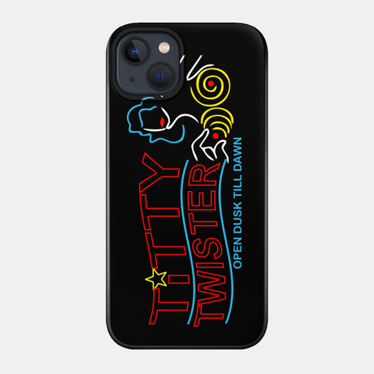 Titty Twister Open Dusk Till Dawn - From Dusk Till Dawn - Phone Case