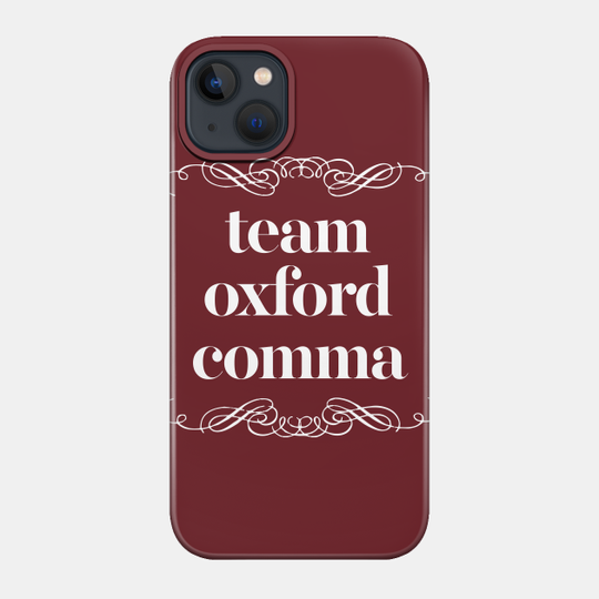 Funny Team Oxford Comma / English Nerds - Team Oxford Comma - Phone Case