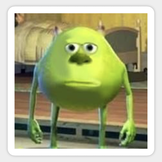 Mike Wazowski with Sully Face Meme - Meme - Sticker