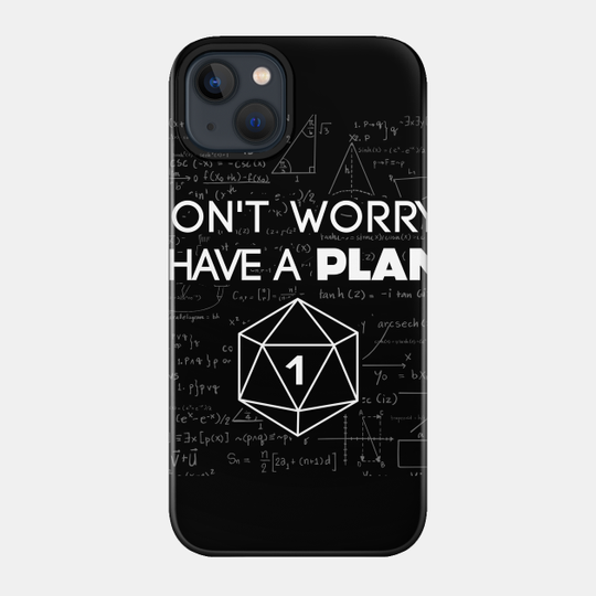 Don't Worry i Have A Plan Critical Fail Funny Dungeons And Dragons DND D20 Lover - Dungeons And Dragons - Phone Case