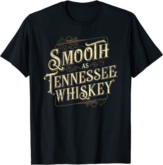 Country T-Shirt Smooth As Tennessee Whiskey Country