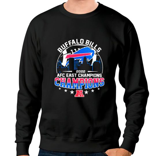 Buffalo Bills Wins Champions 2022 AFC East Championship Sweatshirts