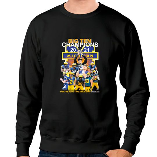 Big Ten Champions 2021 Michigan Wolverines Football Championship Sweatshirts