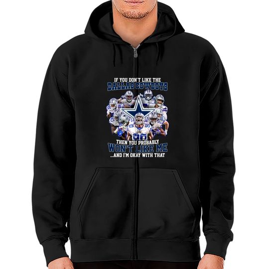 If You Don't Like Dallas Cowboys Zip Hoodie
