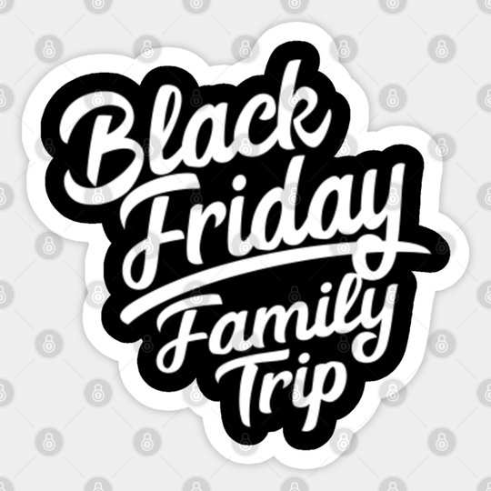 Black Friday Family Trip Funny Shopping Crew Team - Black Friday - Sticker