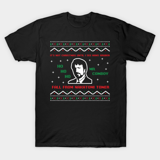 It's Not Christmas Until Hans Gruber Fall From Nakatomi Tower - Christmas - T-Shirt