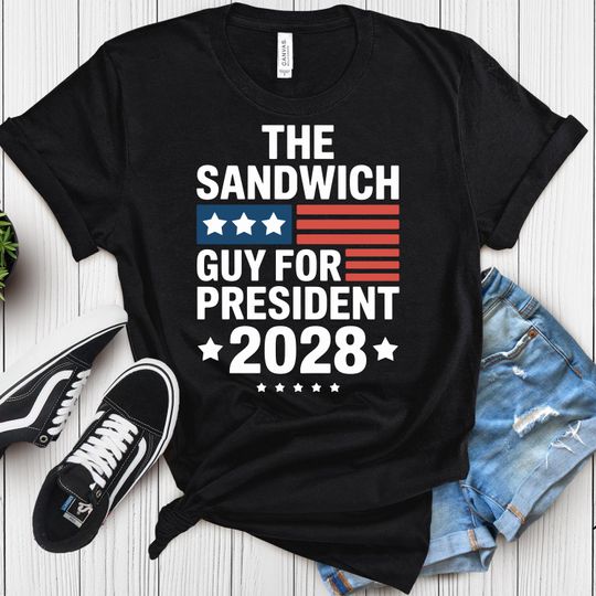 "The Sandwich Guy for President" T-Shirt - Political Statement Apparel