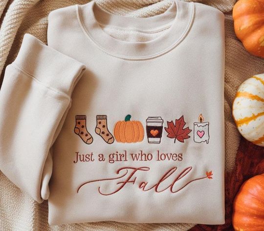 Just a Girl Who Loves Fall Embroidered Sweatshirt, Pumpkin Spice Sweatshirt, Cozy Autumn Sweatshirt, Embroidered Fall Crewneck