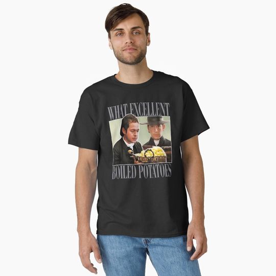 what excellent boiled potatoes Funny Meme Classic T-Shirt