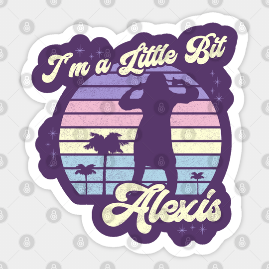 Schitt's Creek - A Little Bit Alexis - Schitts Creek - Sticker