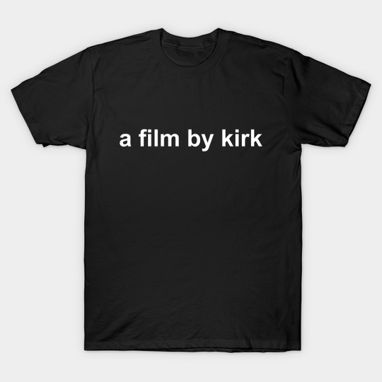 a film by kirk - Gilmore Girls - T-Shirt