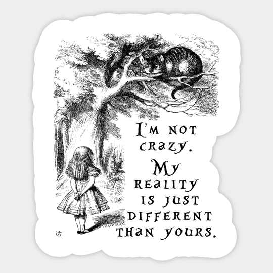 I'm not crazy - Alice in Wonderland - Alice In Wonderland Quote - Sticker