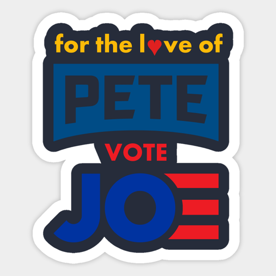 For The Love of Pete, Vote Joe - Joe Biden - Sticker