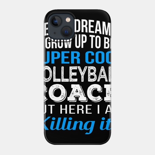 Super Cool Volleyball Coach - Super Cool Volleyball Coach - Phone Case