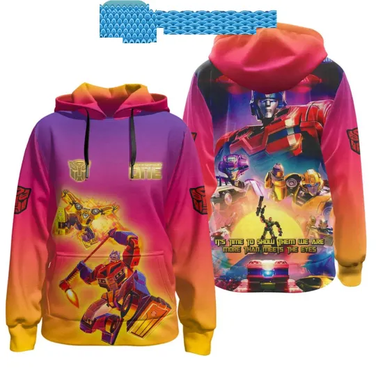 Transformers Its Time To Show Them We Are More Than Meets The Eyes Hoodie T-Shir
