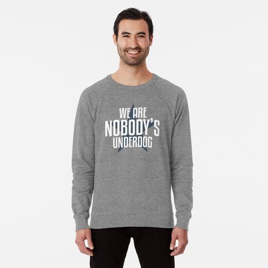 WE ARE NOBODY'S UNDERDOG Lightweight Sweatshirt