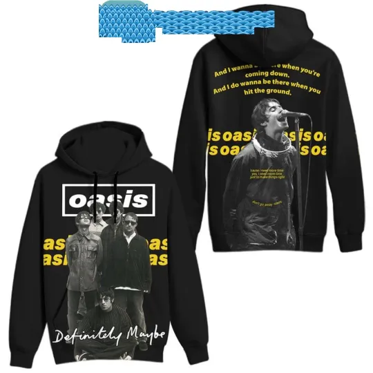 Oasis And I Do Wanna Be There For You Hoodie