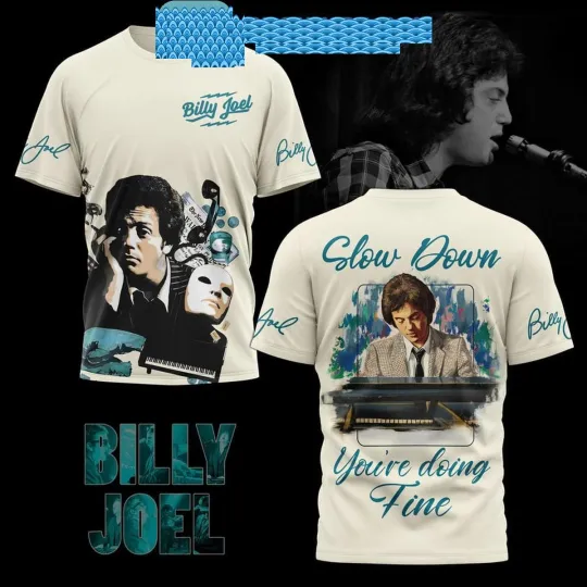 Billy Joel Slow Down Youre Doing Fine T-Shirt