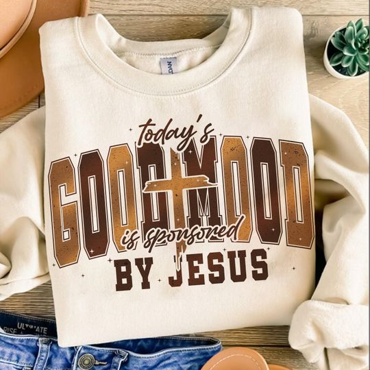 Today Good Mood Jesus Bible Verse Christian Sweatshirt Design
