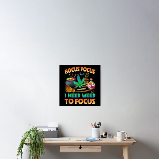 Hocus pocus I Need Weed To Focus Funny Halloween Costume Poster