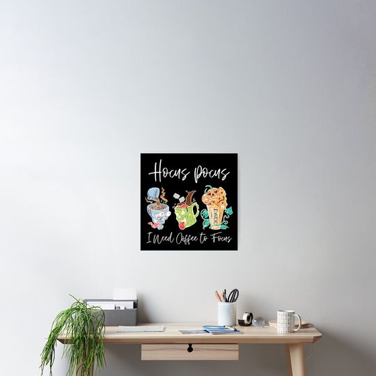 Hocus Pocus I Need Coffee to Focus Halloween Teachers Poster
