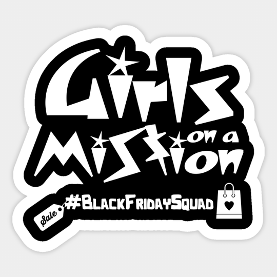 Girls on a mession , black friday squad - Black Friday - Sticker