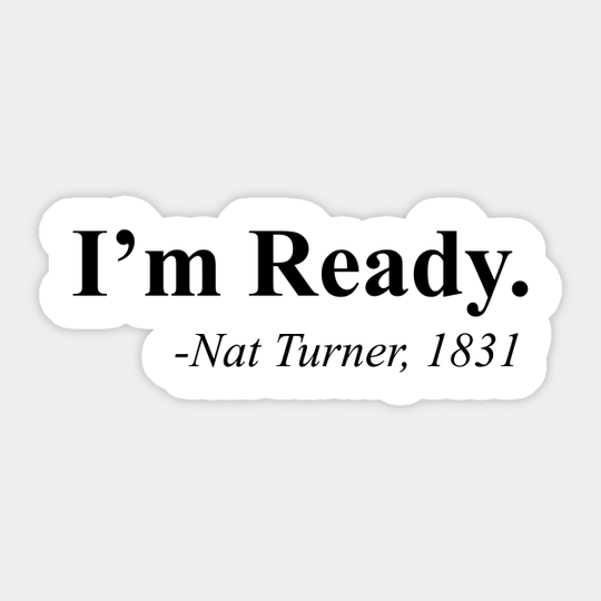 I'm Ready, Nat Turner - Black Power - Sticker