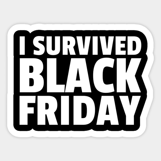 I survived black Friday - Black Friday - Sticker