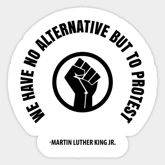 We Have No Alternative But To Protest. Resist Afrocentric Sticker and Hoodies - Martin Luther King Jr - Sticker