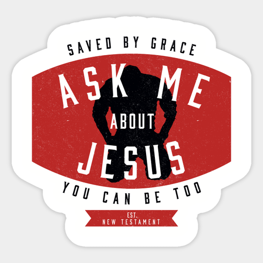 Ask Me About Jesus - Jesus Saves - Sticker