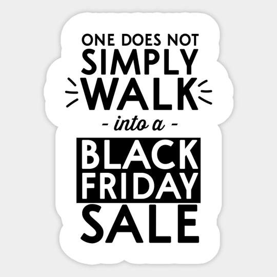 Not walking into Black Friday Sale - Black Friday - Sticker