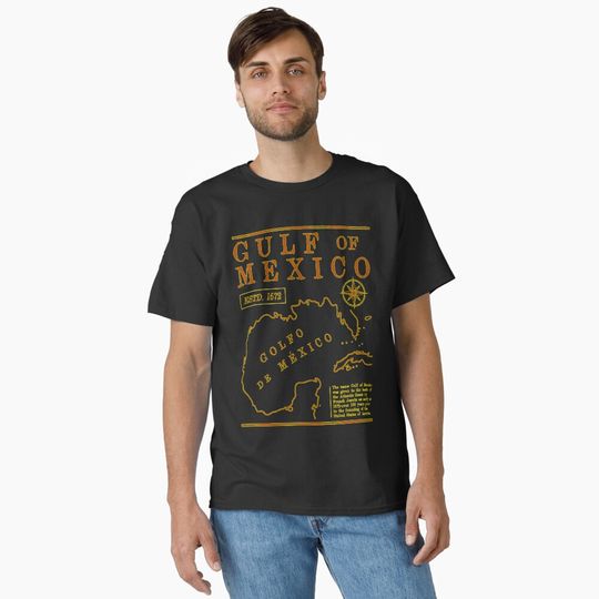 It's always going to be Gulf of Mexico Classic T-Shirt