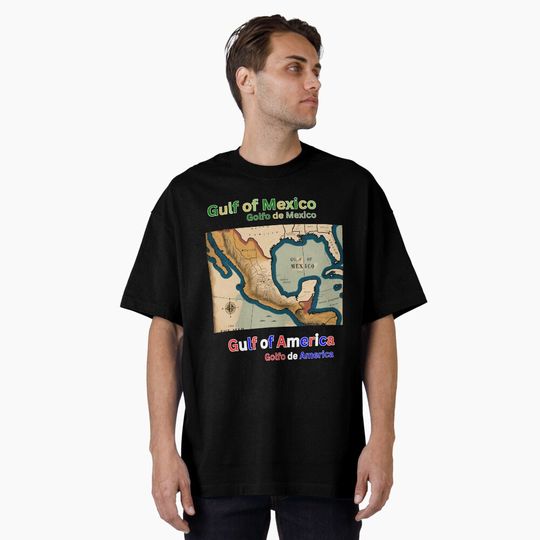 Gulf of Mexico Gulf of America Oversized T-Shirt
