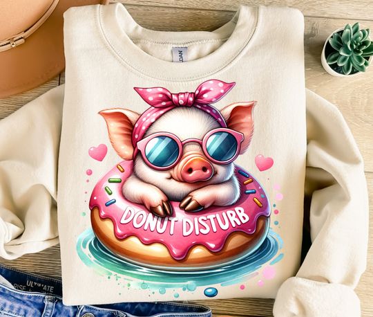 Donut Disturb Sweatshirt, Cute Pig, Summer Vacation, Funny Piglet