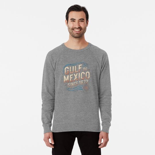 Gulf of Mexico Since 1672 Lightweight Sweatshirt
