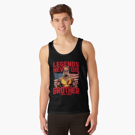 Legends Never Die Brother 1953-2025 Hulkamania American Tank Top