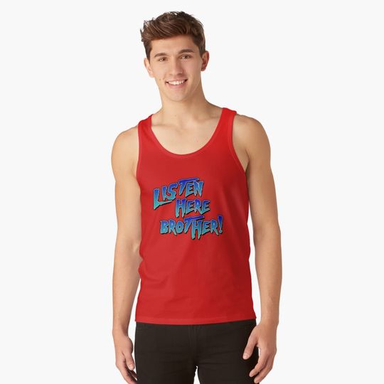 Listen Here Brother - 80s 90s Pro Wrestling Tank Top, Hulk Hogan Memory, Gift for Fan, for Gymer