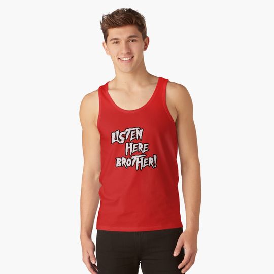 Listen Here Brother - Pro Wrestling Tank Top, Hulk Hogan Memory, Gift for Fan, for Gymer